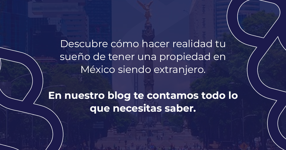 Un extranjero puede comprar una propiedad Mexico